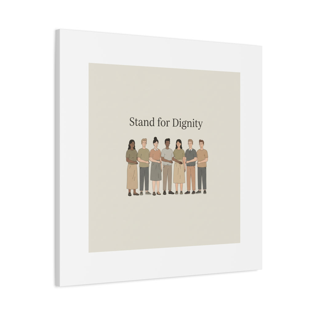 Stand for Dignity Canvas | Unity Poster, Human Dignity Message