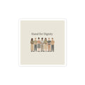 Stand for Dignity Kiss-Cut Sticker | Human Dignity, Unity Message