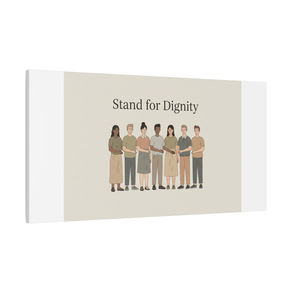 Stand for Dignity Canvas | Unity Poster, Human Dignity Message