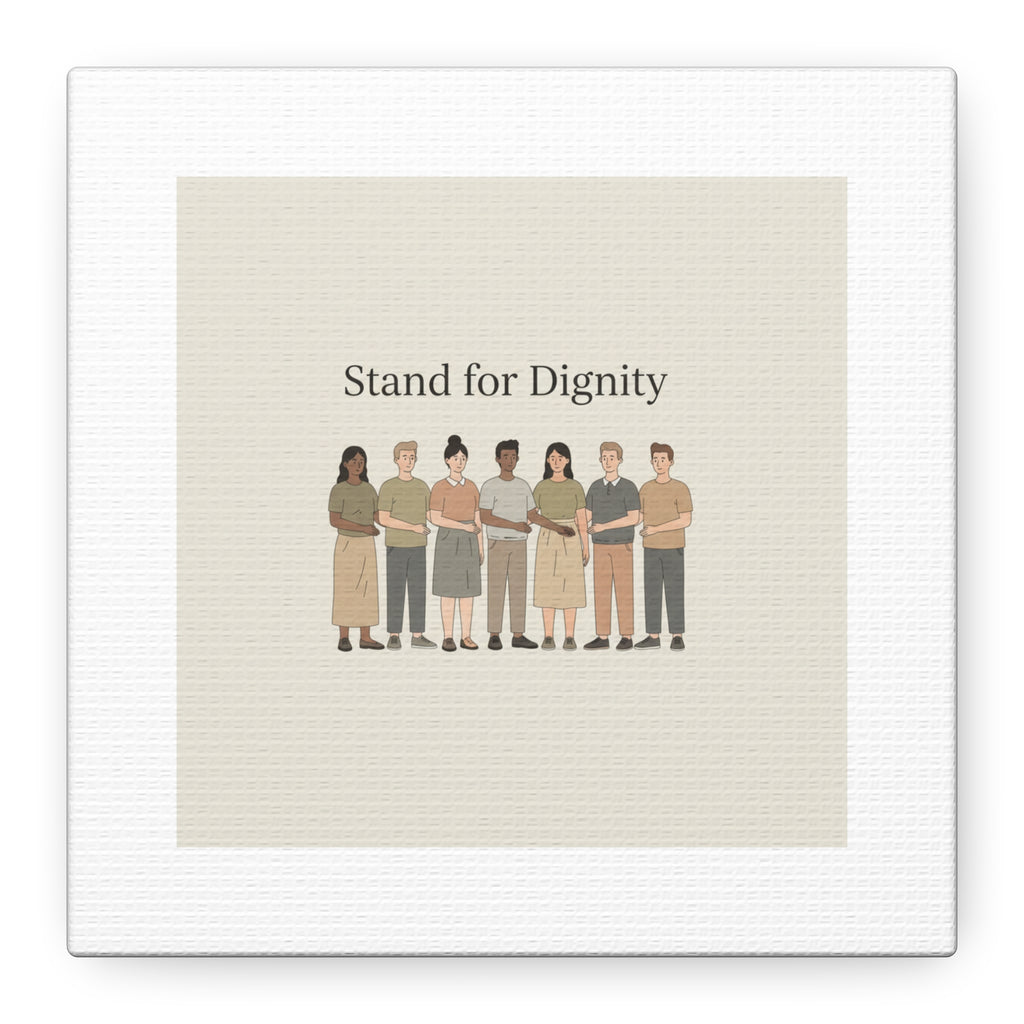 Stand for Dignity Canvas | Unity Poster, Human Dignity Message