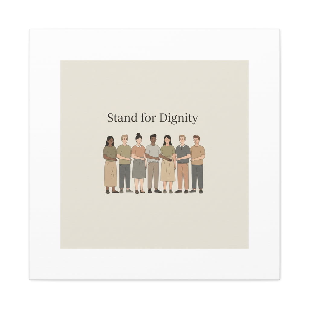 Stand for Dignity Canvas | Unity Poster, Human Dignity Message