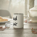 No Deadlines, Just Weight - 10oz Insulated Coffee Mug