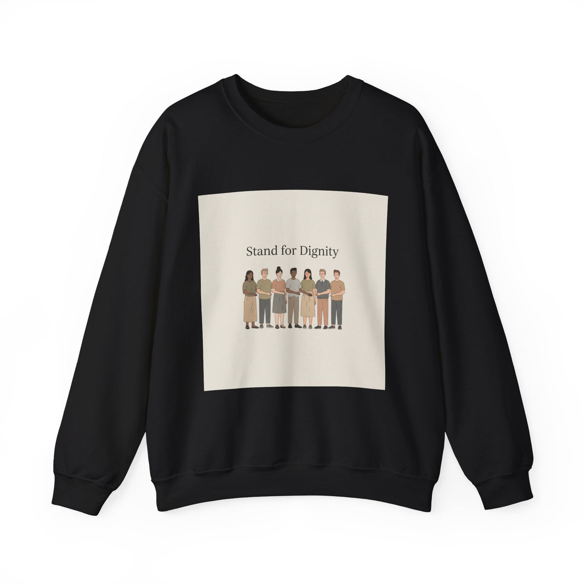 Stand for Dignity Sweatshirt | human dignity, keep each other safe