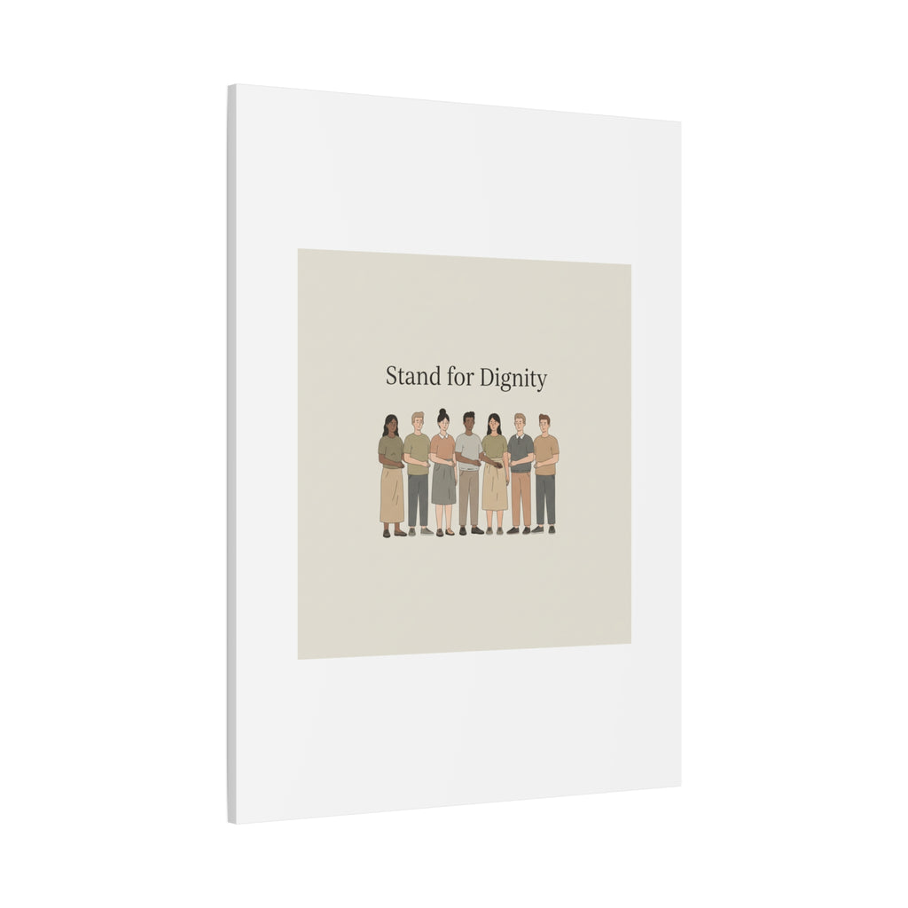 Stand for Dignity Canvas | Unity Poster, Human Dignity Message