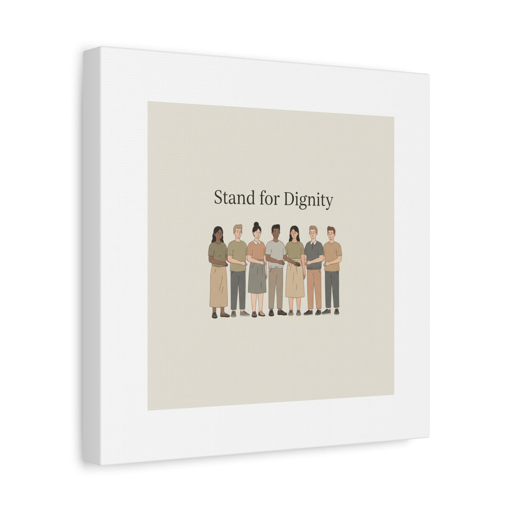 Stand for Dignity Canvas | Unity Poster, Human Dignity Message