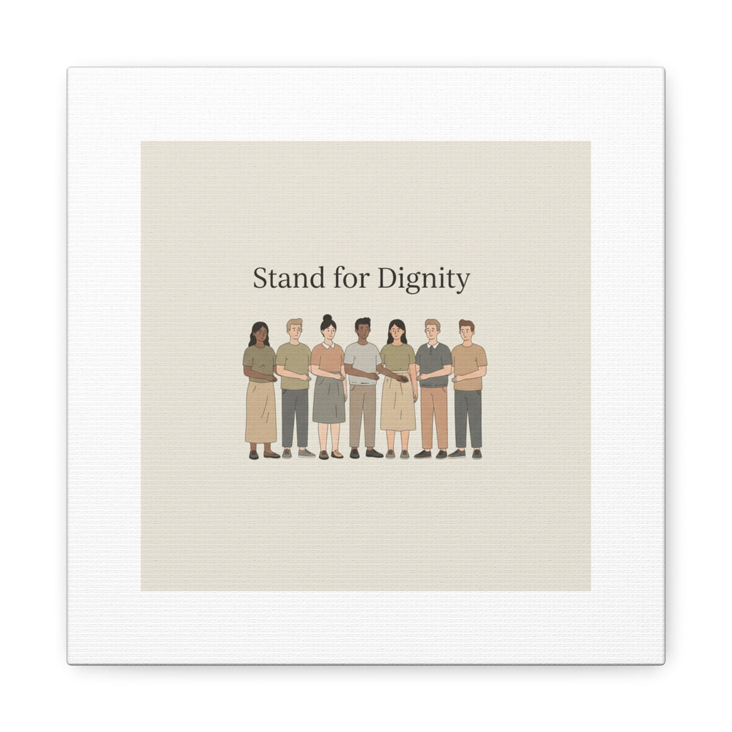 Stand for Dignity Canvas | Unity Poster, Human Dignity Message