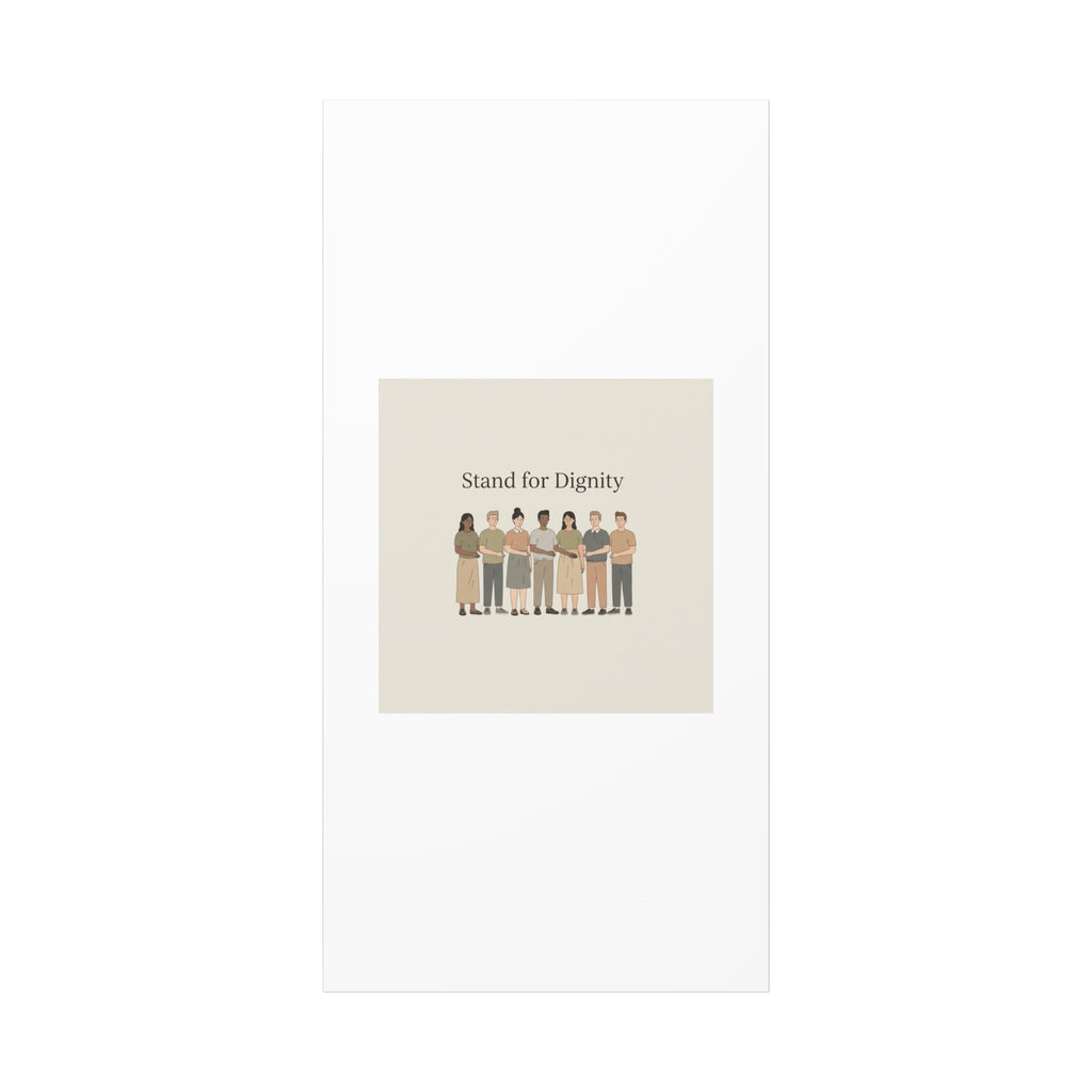 Stand for Dignity Canvas | Unity Poster, Human Dignity Message