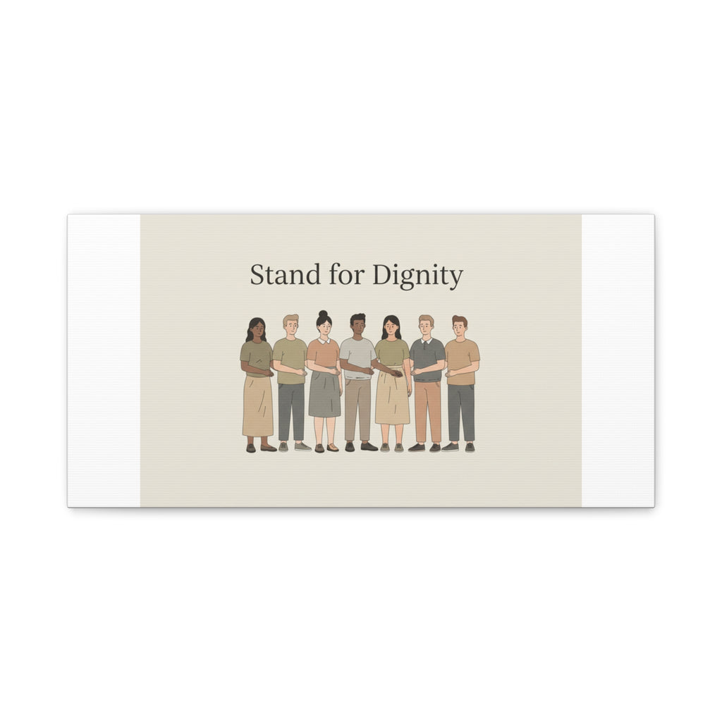 Stand for Dignity Canvas | Unity Poster, Human Dignity Message