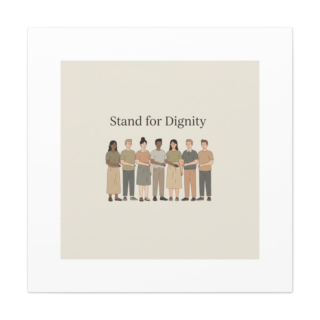 Stand for Dignity Canvas | Unity Poster, Human Dignity Message