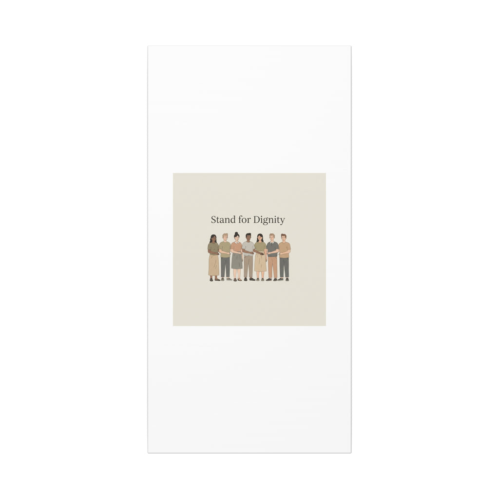 Stand for Dignity Canvas | Unity Poster, Human Dignity Message