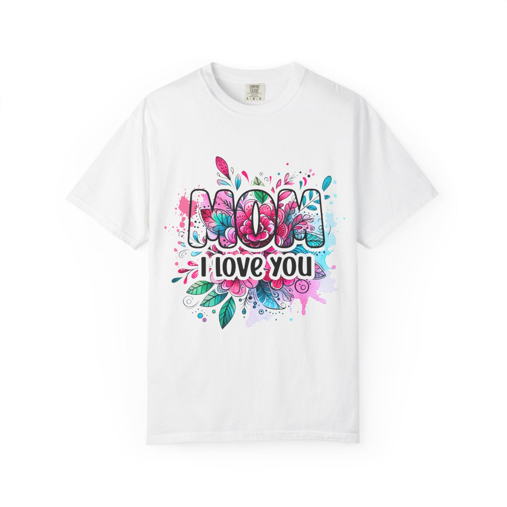 Mom I Love You Floral Watercolor T-Shirt — Mother's Day Gift