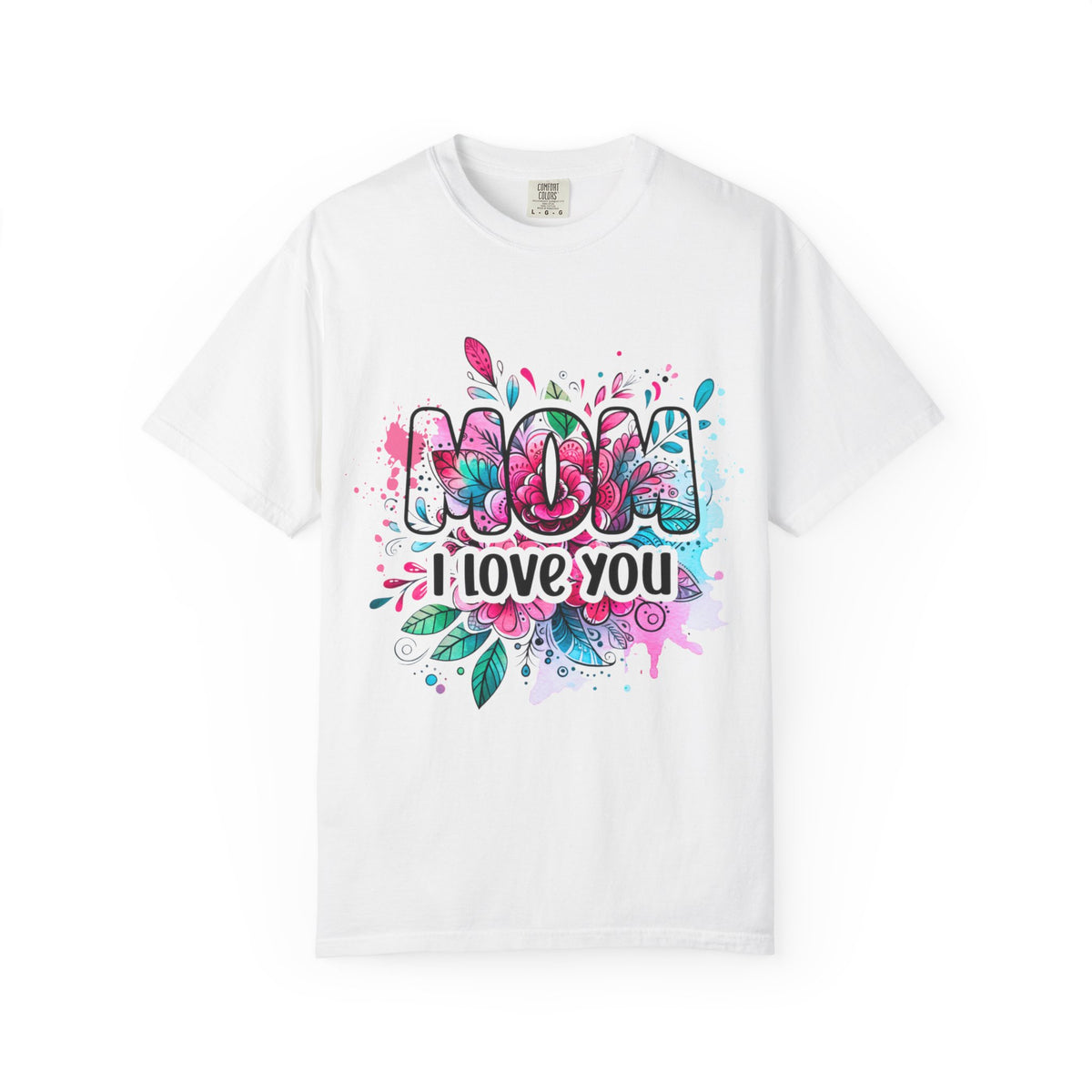 Mom I Love You Floral Watercolor T-Shirt — Mother's Day Gift