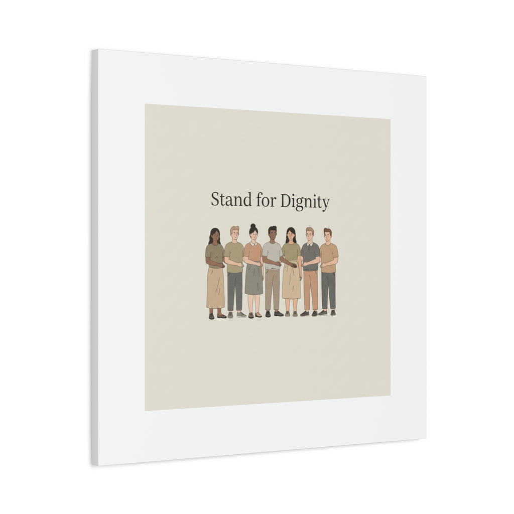 Stand for Dignity Canvas | Unity Poster, Human Dignity Message