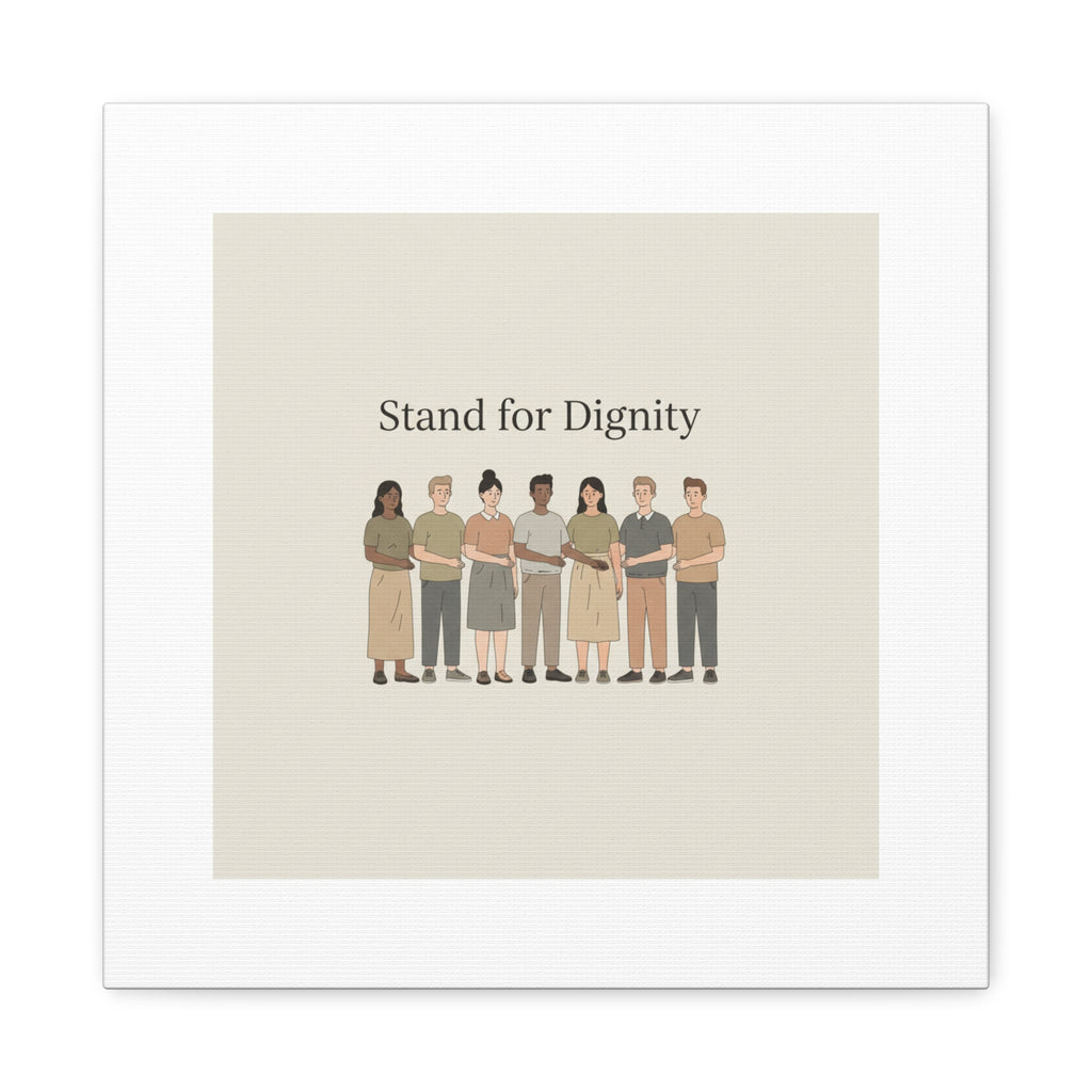 Stand for Dignity Canvas | Unity Poster, Human Dignity Message