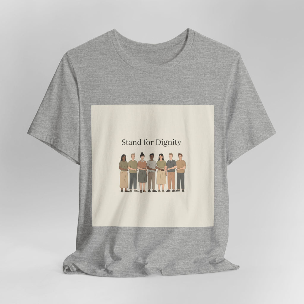 Stand for Dignity Tee | human dignity shirt, unity nonpartisan message