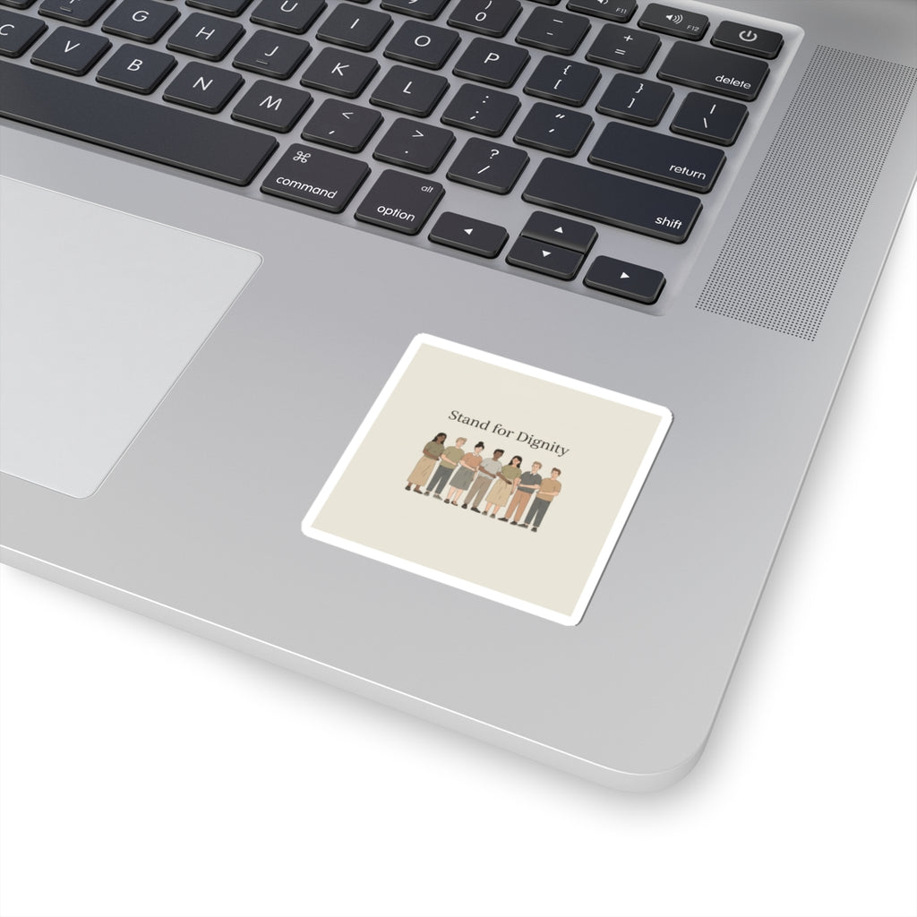 Stand for Dignity Kiss-Cut Sticker | Human Dignity, Unity Message