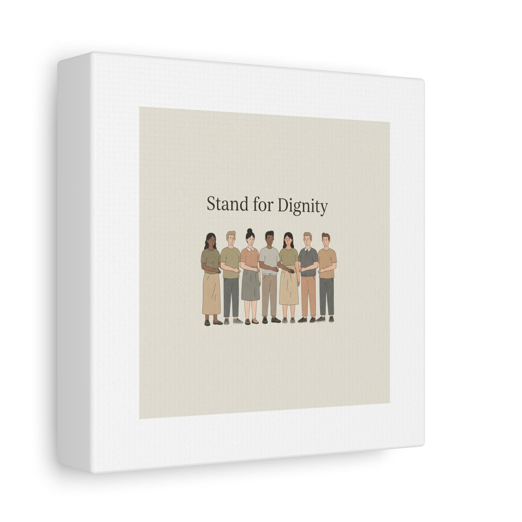 Stand for Dignity Canvas | Unity Poster, Human Dignity Message