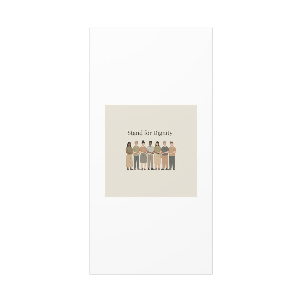 Stand for Dignity Canvas | Unity Poster, Human Dignity Message