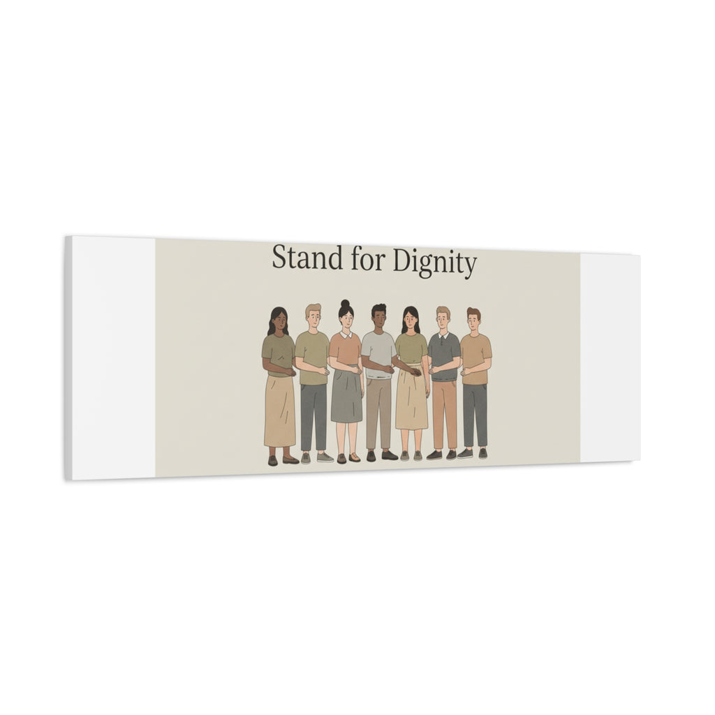 Stand for Dignity Canvas | Unity Poster, Human Dignity Message