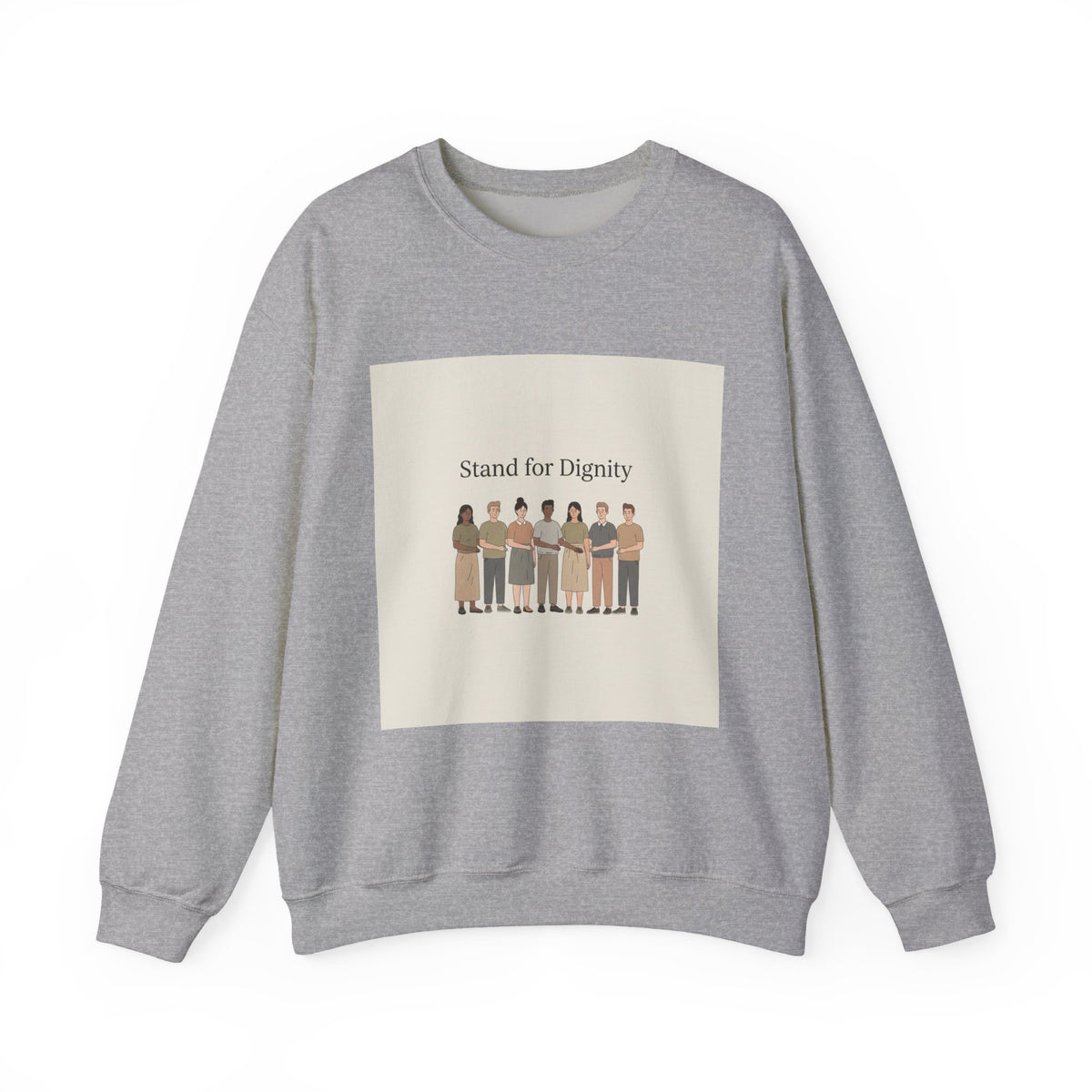 Stand for Dignity Sweatshirt | human dignity, keep each other safe