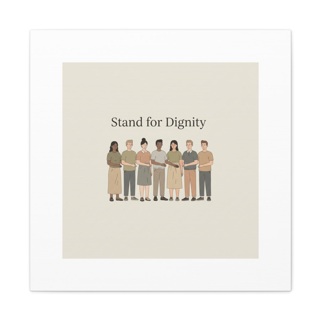 Stand for Dignity Canvas | Unity Poster, Human Dignity Message