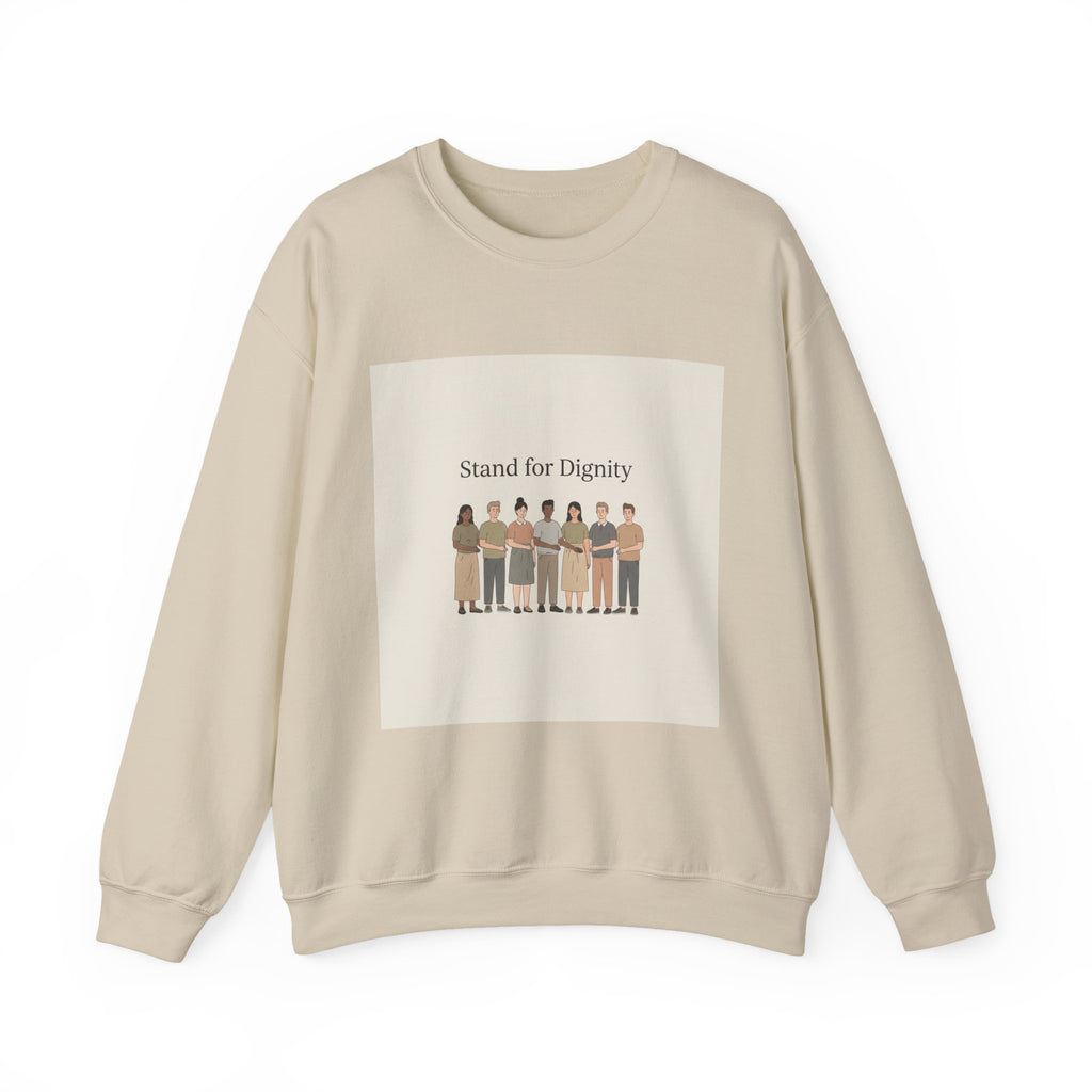 Stand for Dignity Sweatshirt | human dignity, keep each other safe