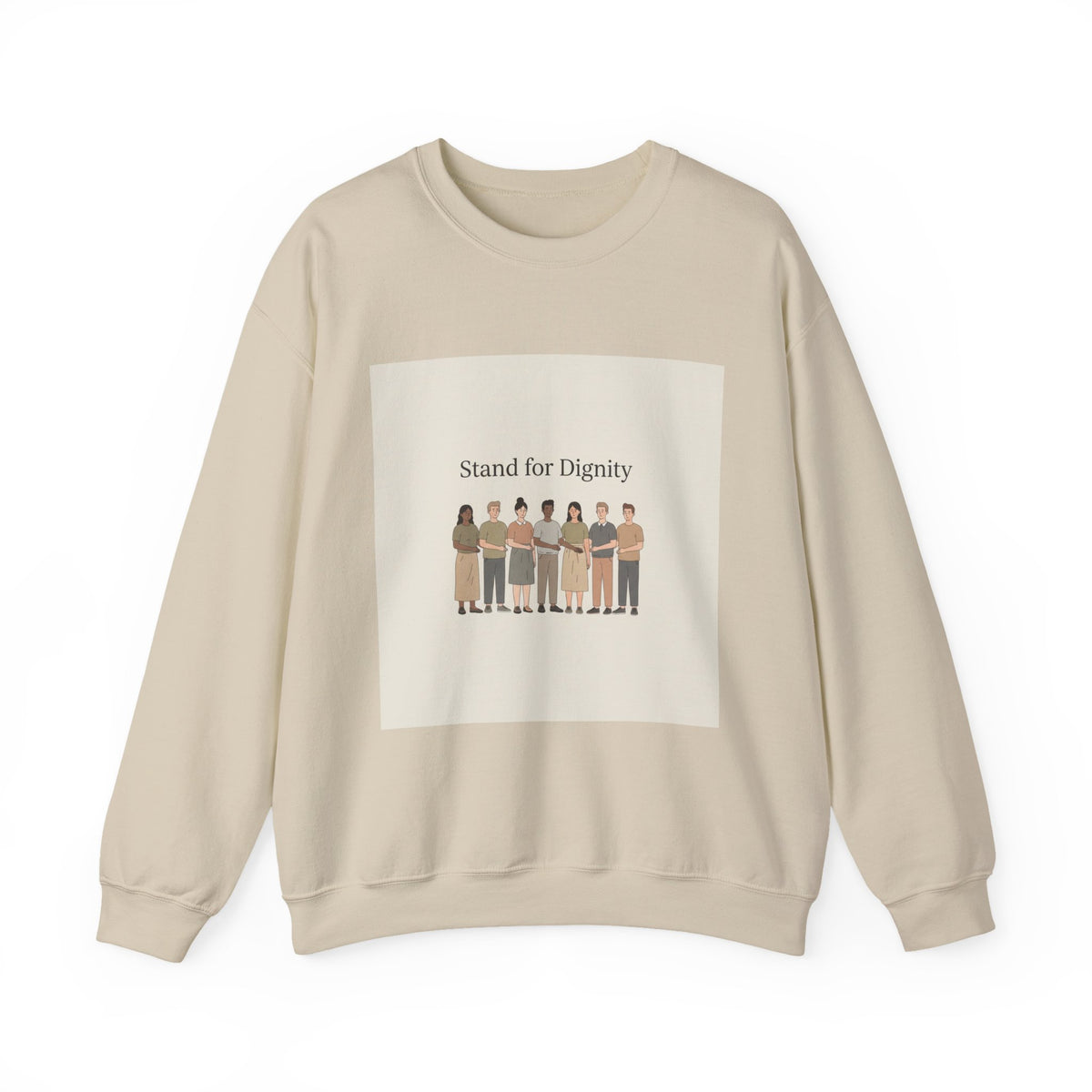 Stand for Dignity Sweatshirt | human dignity, keep each other safe
