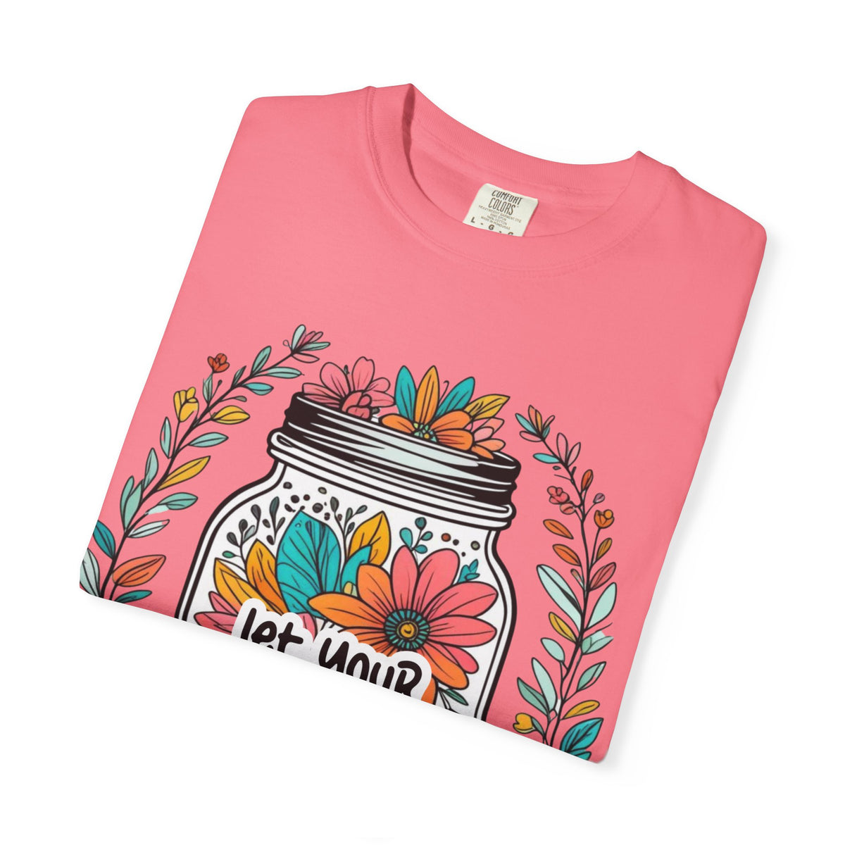 Let Your Light Bloom T-Shirt — Floral Mason Jar Inspirational Tee