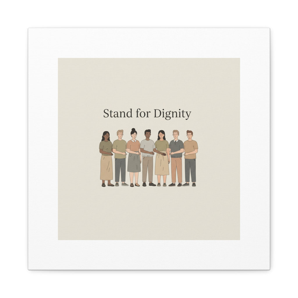 Stand for Dignity Canvas | Unity Poster, Human Dignity Message