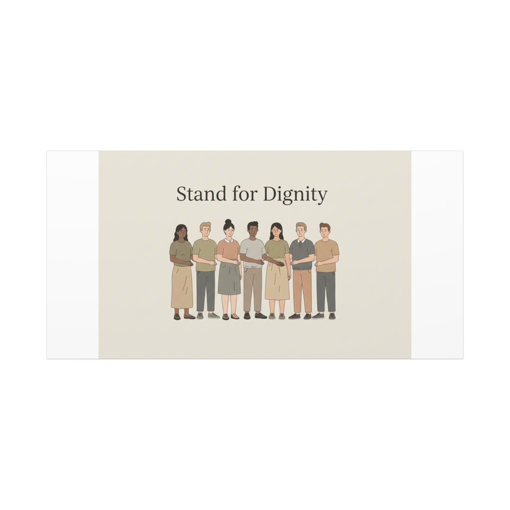Stand for Dignity Canvas | Unity Poster, Human Dignity Message