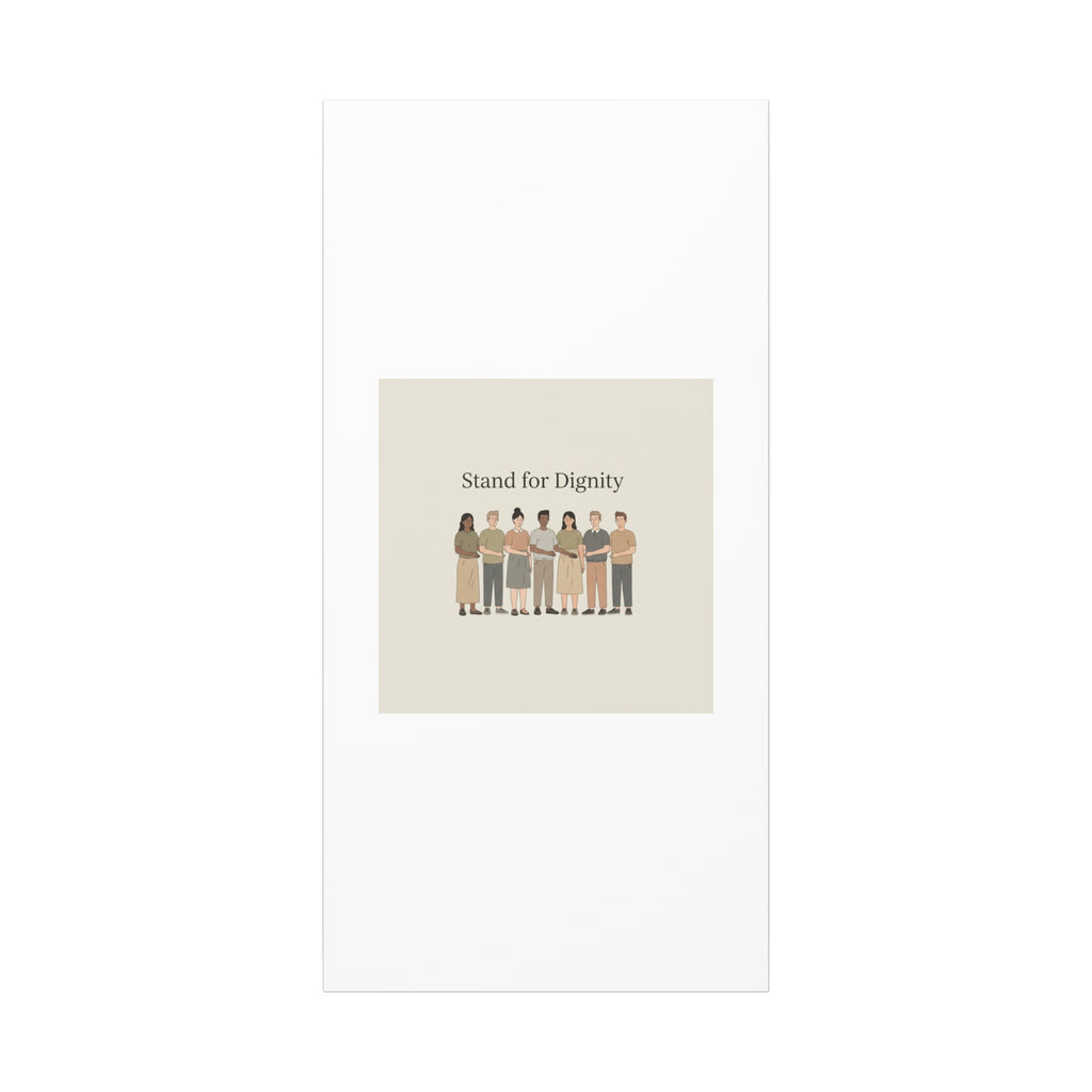 Stand for Dignity Canvas | Unity Poster, Human Dignity Message