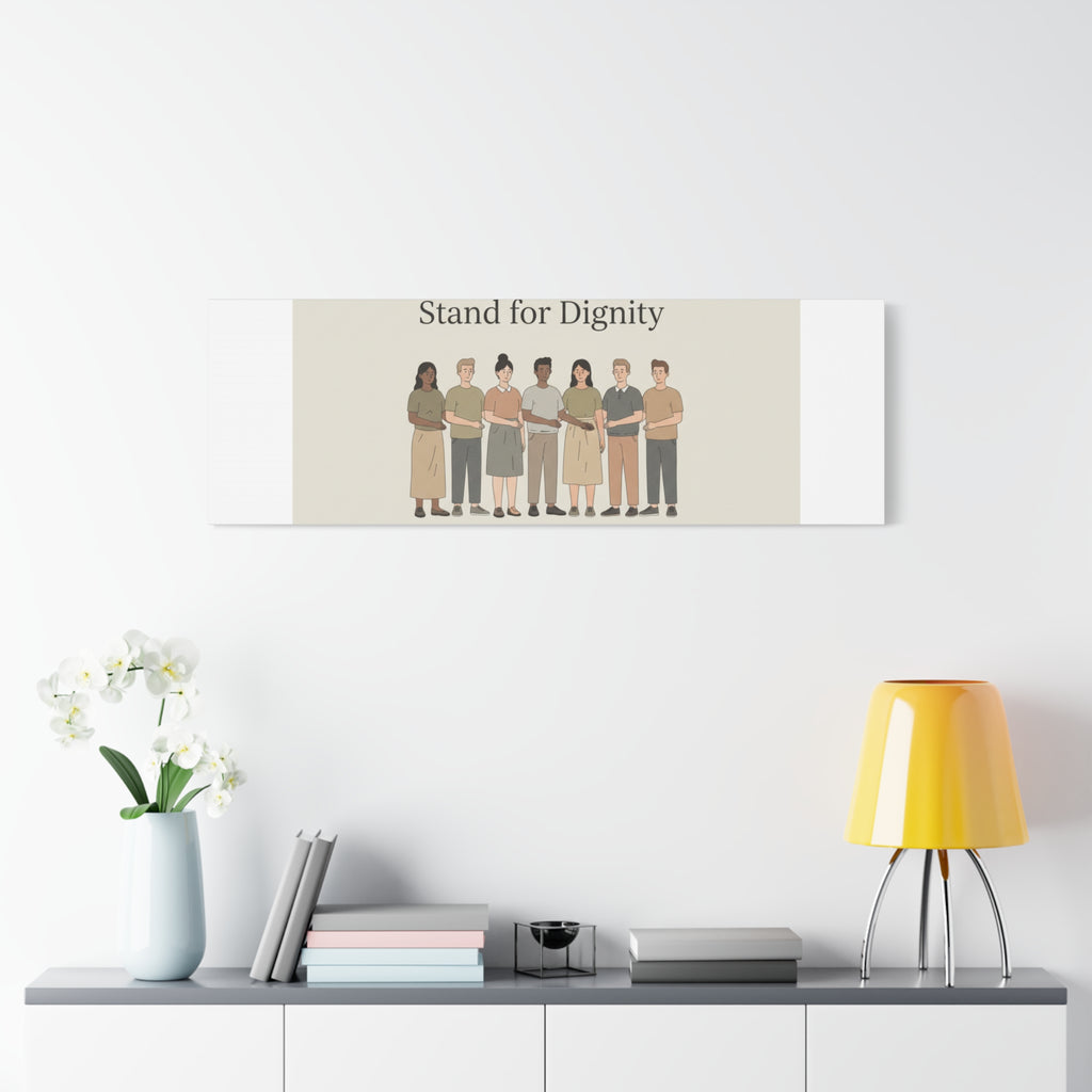 Stand for Dignity Canvas | Unity Poster, Human Dignity Message