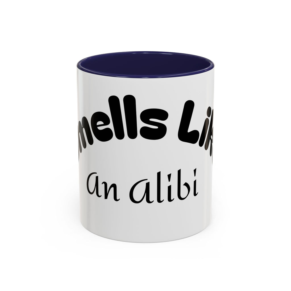 Funny Coffee Mug "Smells Like An Alibi" — Novelty Accent Mug (11/15oz)