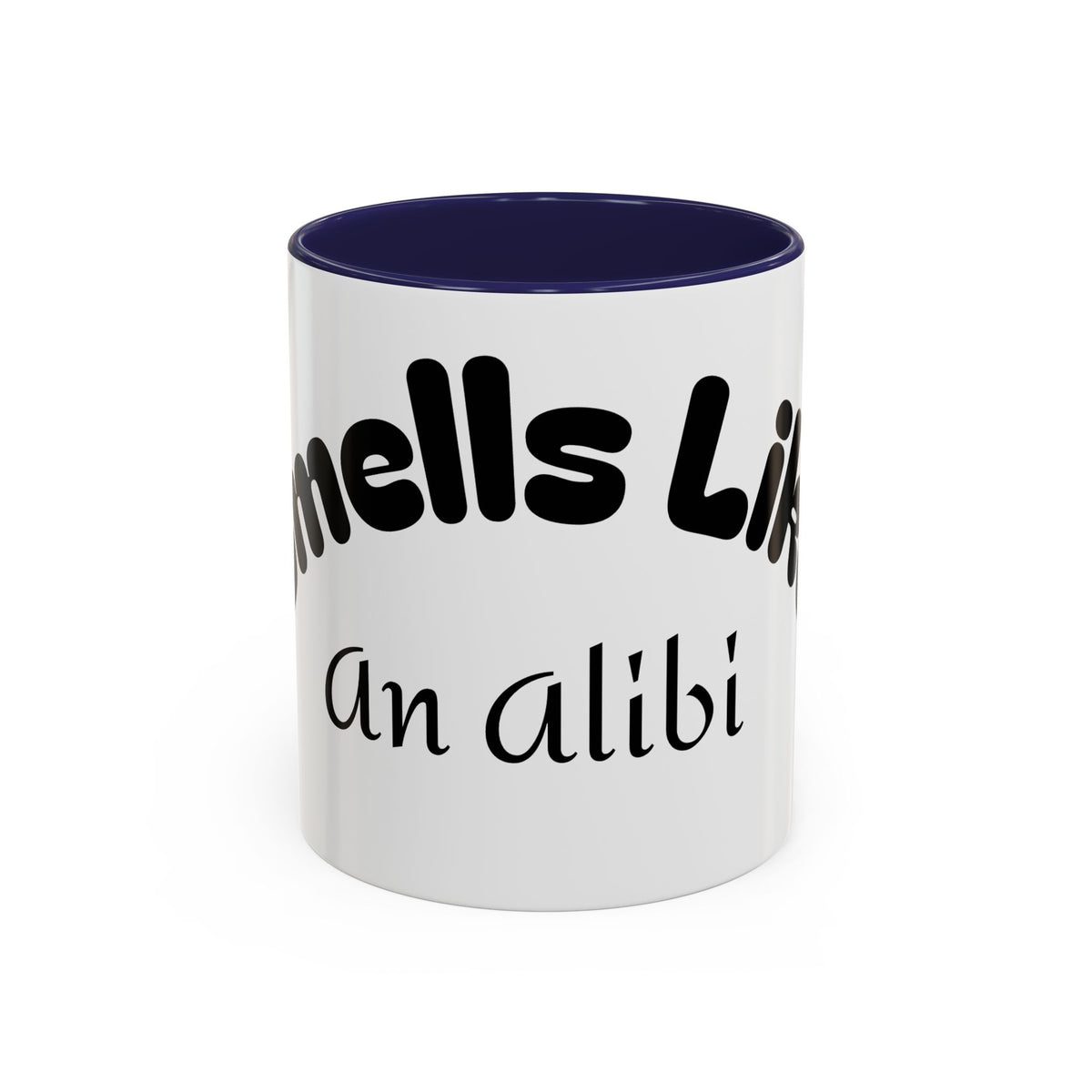 Funny Coffee Mug "Smells Like An Alibi" — Novelty Accent Mug (11/15oz)
