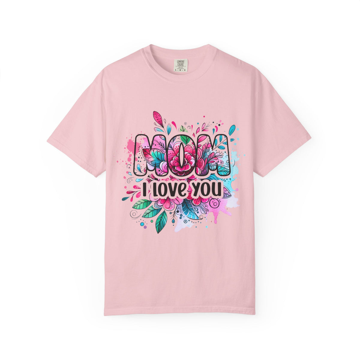 Mom I Love You Floral Watercolor T-Shirt — Mother's Day Gift
