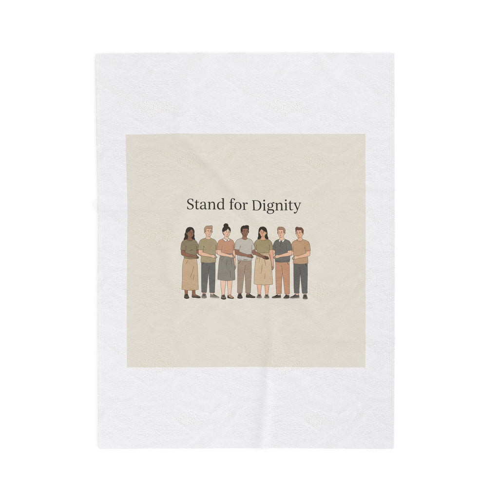 Stand for Dignity Velveteen Plush Blanket | Unity, Human Dignity, Inclusive Design