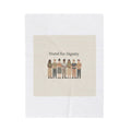 Stand for Dignity Velveteen Plush Blanket | Unity, Human Dignity, Inclusive Design