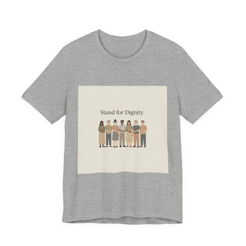 Stand for Dignity Tee | human dignity shirt, unity nonpartisan message