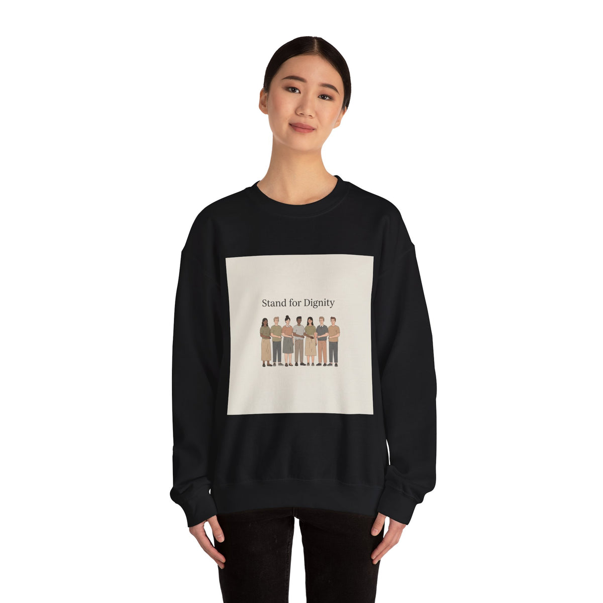 Stand for Dignity Sweatshirt | human dignity, keep each other safe