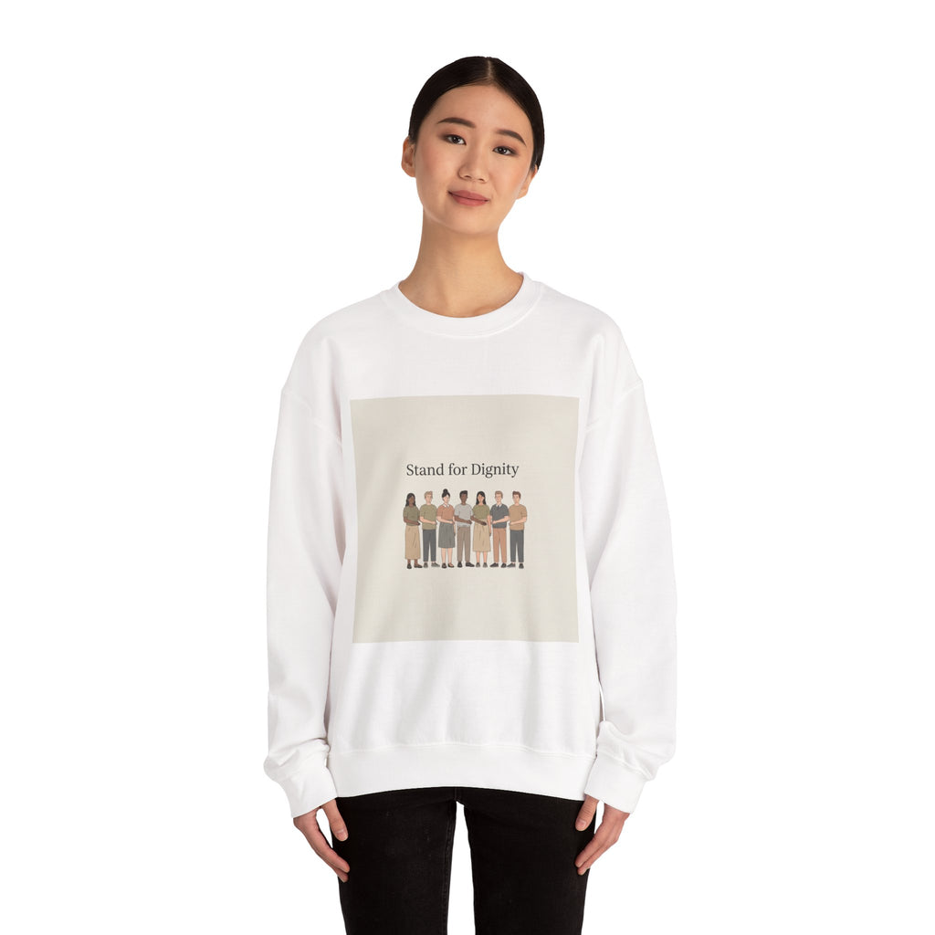 Stand for Dignity Sweatshirt | human dignity, keep each other safe