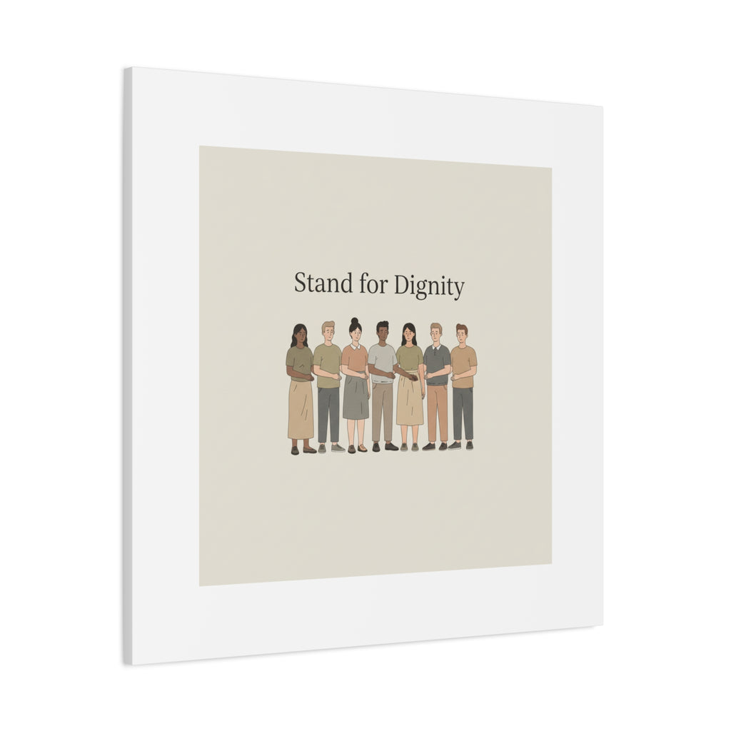 Stand for Dignity Canvas | Unity Poster, Human Dignity Message