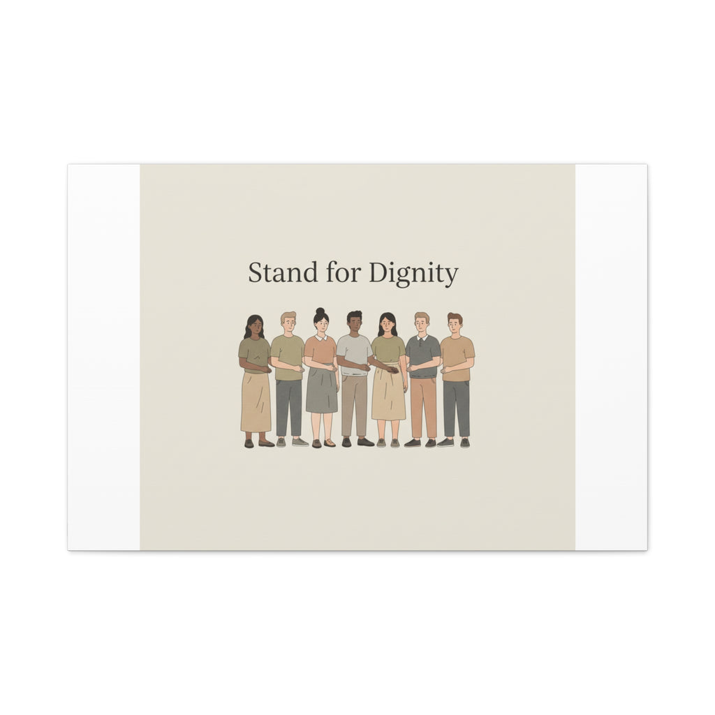 Stand for Dignity Canvas | Unity Poster, Human Dignity Message
