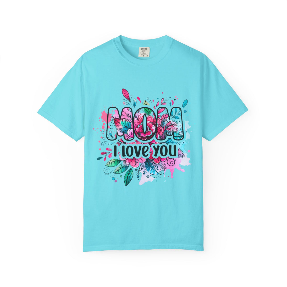 Mom I Love You Floral Watercolor T-Shirt — Mother's Day Gift