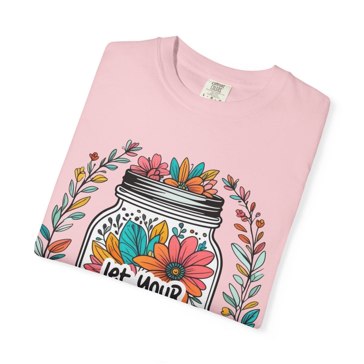 Let Your Light Bloom T-Shirt — Floral Mason Jar Inspirational Tee