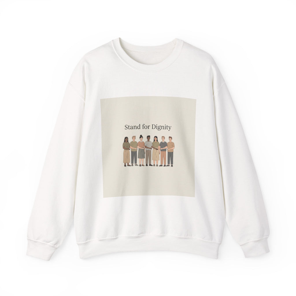 Stand for Dignity Sweatshirt | human dignity, keep each other safe