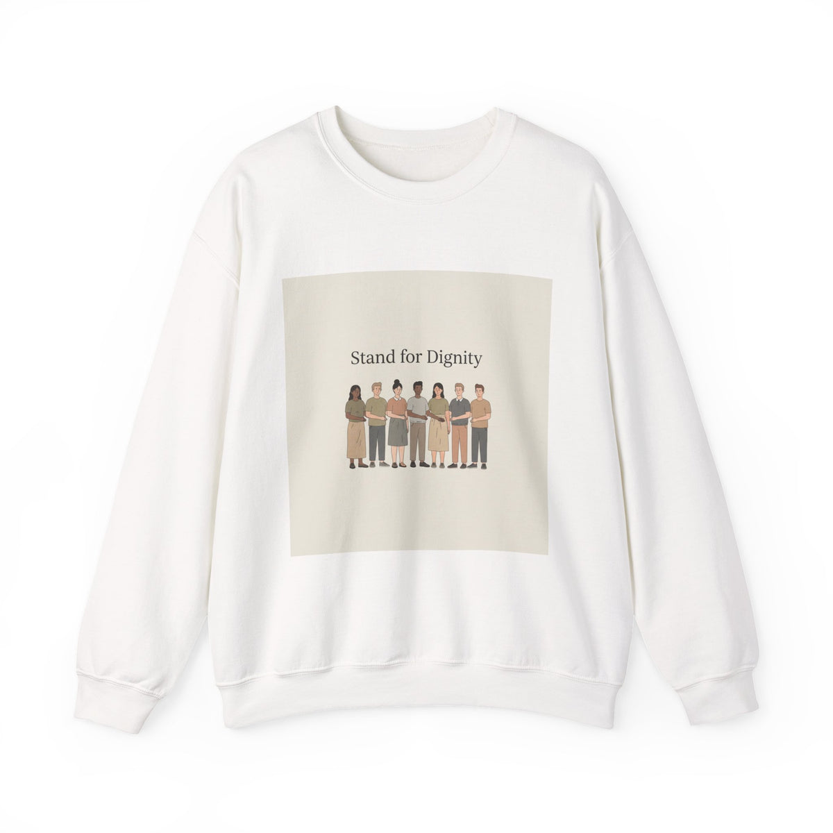 Stand for Dignity Sweatshirt | human dignity, keep each other safe