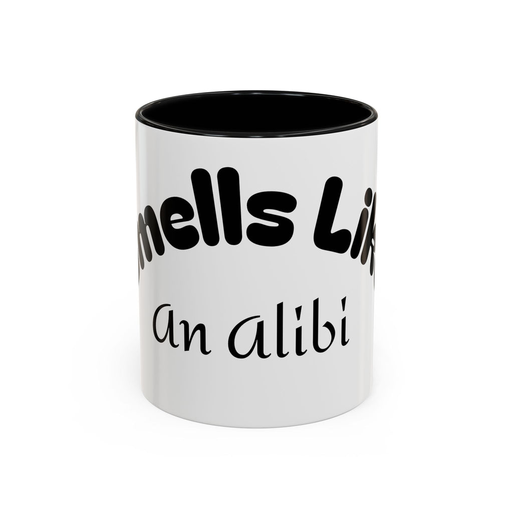 Funny Coffee Mug "Smells Like An Alibi" — Novelty Accent Mug (11/15oz)
