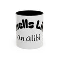 Funny Coffee Mug "Smells Like An Alibi" — Novelty Accent Mug (11/15oz)