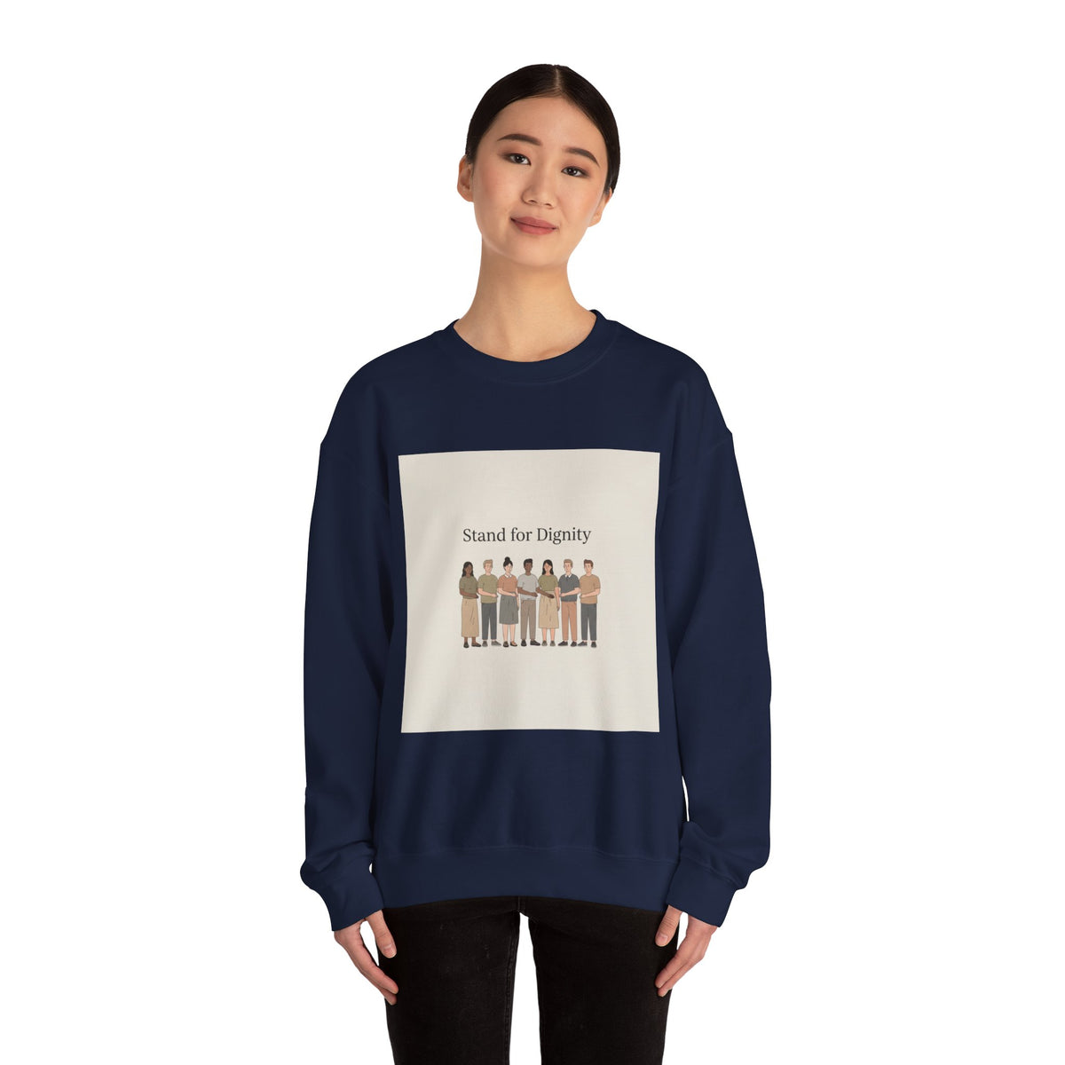 Stand for Dignity Sweatshirt | human dignity, keep each other safe