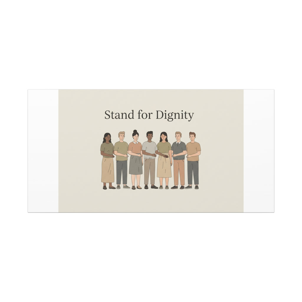 Stand for Dignity Canvas | Unity Poster, Human Dignity Message